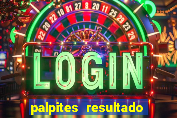 palpites resultado correto jogos de hoje